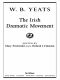 [The Collected Works of W.B. Yeats 08] • The Collected Works of W.B. Yeats Volume VIII · the Irish Dramatic Movement · 8